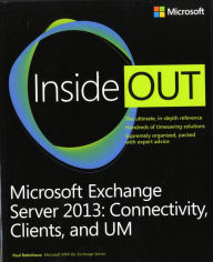 Microsoft Exchange Server 2013 Inside Out: Connectivity, Clients, and UM