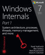 Windows Internals, Part 1: System architecture, processes, threads, memory management, and more / Edition 7