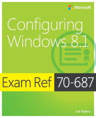 Exam Ref 70-687 Configuring Windows 8.1 (MCSA)