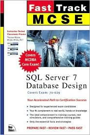 MCSE Fast Track : SQL Server 7 Database Design