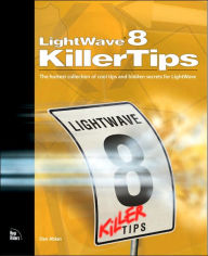 Killer Tips: The hottest collection of tips and hidden secrets for LightWave