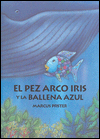 El Pez Arco Iris y la Balena Azul/Rainbow Fish And The Big, Blue Whale