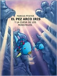 El Pez Arco Iris y la Cueva de Los Monstruos