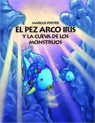 El pez arco iris y la cueva de los monstruos
