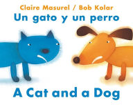 Title: A Cat and a Dog / Un gato y un perro, Author: Claire Masurel