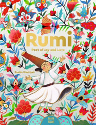 Title: Rumi-Poet of Joy and Love, Author: Rashin Kheiriyeh