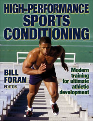 Title: High-Performance Sports Conditioning / Edition 1, Author: Bill Foran