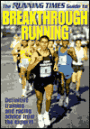 The Running Times Guide to Breakthrough Running