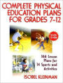 Complete Physical Education Plans for Grades 7-12 / Edition 1