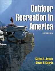 Title: Outdoor Recreation in America / Edition 6, Author: Clayne R. Jensen