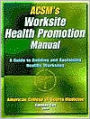 ACSM's Worksite Health Promotion Manual: A Guide to Building and Sustaining Healthy Worksites