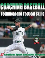 Coaching Baseball Technical and Tactical Skills / Edition 1
