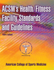 ACSM's Health/Fitness Facility Standards and Guidelines-3rd Edition / Edition 3