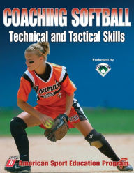 Title: Coaching Softball Technical & Tactical Skills, Author: American Sport Education Program