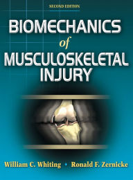 Title: Biomechanics of Musculoskeletal Injury - 2nd Edition / Edition 2, Author: William C. Whiting