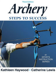 Archery: Steps to Success - 3rd Edition: Steps to Success / Edition 3