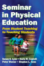 Seminar in Physical Education: From Student Teaching to Teaching Students / Edition 1