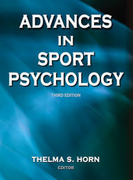 Title: Advances in Sport Psychology - 3rd Edition / Edition 3, Author: Thelma Horn