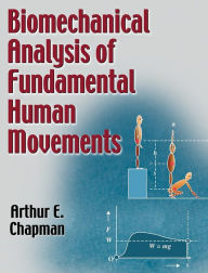Biomechanical Analysis of Fundamental Human Movements / Edition 1
