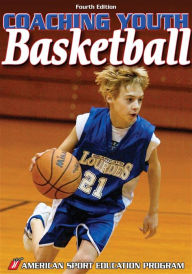 Coaching Youth Basketball - 4th Edition