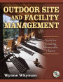 Outdoor Site & Facility Management:Tools for Creating Memorabl Pl: Tools for Creating Memorable Places