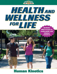 Title: Health and Wellness for Life / Edition 1, Author: Human Kinetics