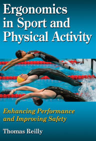 Title: Ergonomics in Sport and Physical Activity: Enhancing Performance and Improving Safety / Edition 1, Author: Thomas Reilly