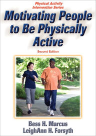 Title: Motivating People to Be Physically Active / Edition 2, Author: Bess H. Marcus