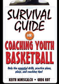 Survival Guide for Coaching Youth Basketball