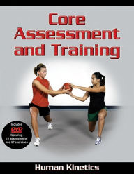 Title: Core Assessment and Training / Edition 1, Author: Human Kinetics
