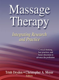 Title: Massage Therapy: Intergrating Research and Practice, Author: Trish Dryden