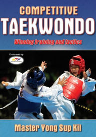 Title: Competitive Taekwondo, Author: Yong Sup Kil