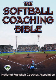 The Softball Coaching Bible