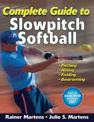 Title: Complete Guide to Slowpitch Softball, Author: Rainer Martens