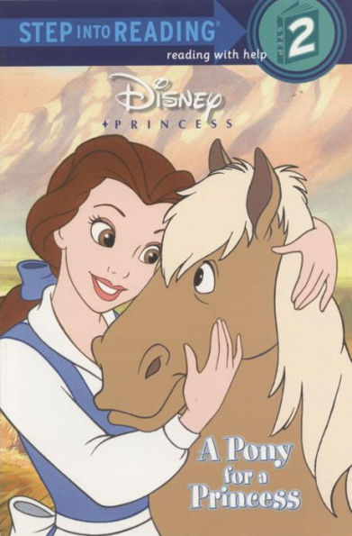 A Pony for a Princess (Disney Princess Step into Reading Book Series)