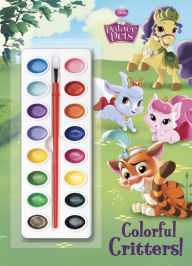Colorful Critters! (Disney Princess: Palace Pets)