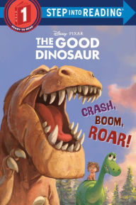 Title: Crash, Boom, Roar! (Disney/Pixar The Good Dinosaur), Author: Susan Amerikaner