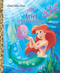 Title: Ariel Is My Babysitter (Disney Princess), Author: Andrea Posner-Sanchez