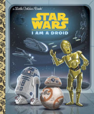 Title: I Am a Droid (Star Wars), Author: Golden Books