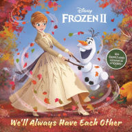 Title: We'll Always Have Each Other (Disney Frozen 2), Author: John Edwards