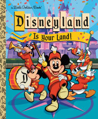 Title: Disneyland Is Your Land!, Author: Golden Books