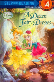 Disney Fairies: A Dozen Fairy Dresses (Step into Reading Book Series: A Step 4 Book)