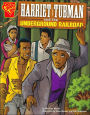 Harriet Tubman and the Underground Railroad
