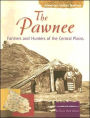 The Pawnee: Farmers and Hunters of the Central Plains