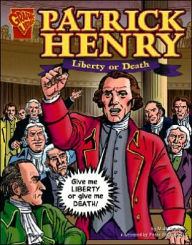 Patrick Henry: Liberty or Death