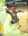 Vert Skating: Mastering the Ramp