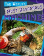 The World's Most Dangerous Machines