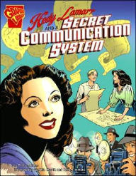 Title: Hedy Lamarr and a Secret Communication System, Author: Trina Robbins