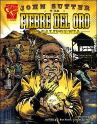 John Sutter y la Fiebre del Oro en California