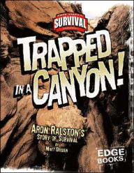 Trapped in a Canyon!: Aron Ralston's Story of Survival